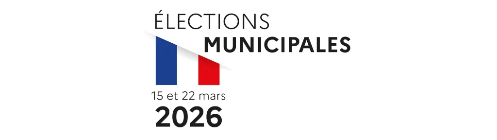 Élections Municipales 2026 15 et 22 mars 2026